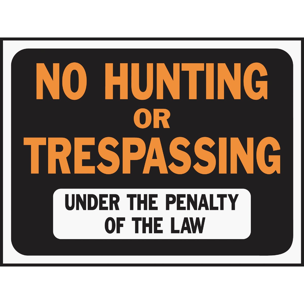 Hy-Ko 9x12 Plastic Sign, No Hunting or Trespassing Image 1