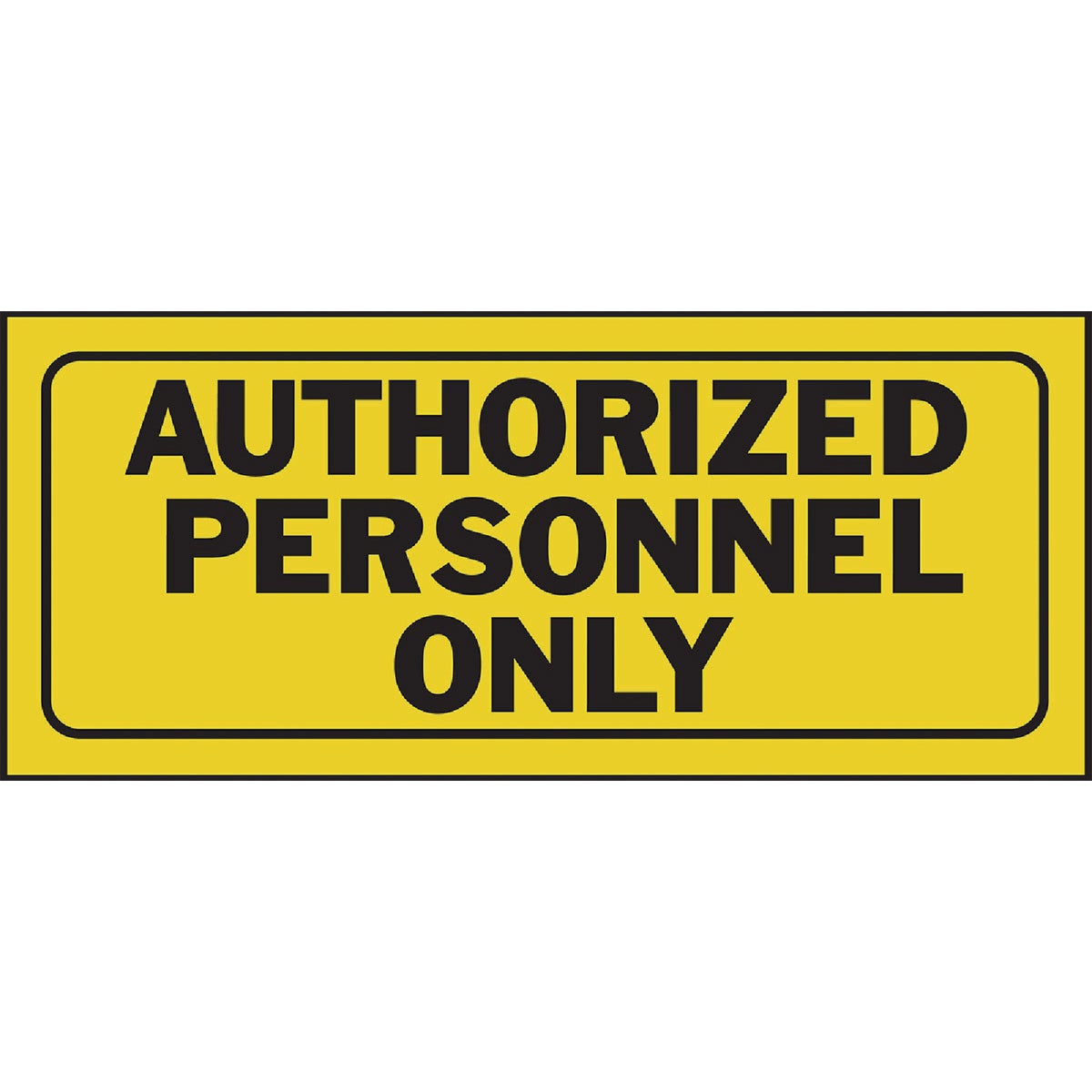 Hy-Ko Plastic Sign, Authorized Personnel Only Image 1