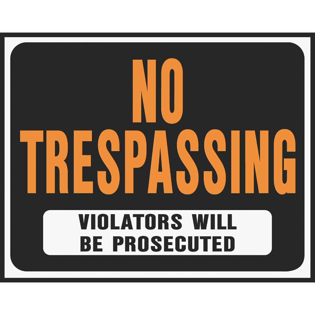 Hy-Ko 15x19 Heavy Gauge Plastic Sign, No Trespassing Violators Will Be Prosecuted